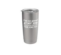 Soy tan bueno en mi trabajo que otros quieren que yo también haga su trabajo Vaso térmico de acero inoxidable de doble pared