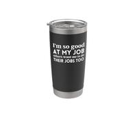Soy tan bueno en mi trabajo que otros quieren que yo también haga su trabajo Vaso térmico de acero inoxidable de doble pared