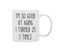 Soy Tan Bueno Envejeciendo Que Cumplí 25 Años 3 Veces Tazas Con Asa Taza Cerámica Taza De Café Para Leche Café Hogar 330Ml