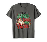 Soy Tan Bueno Que Papá Noel llegó Dos Veces, Divertida Navidad con Doble Significado Camiseta
