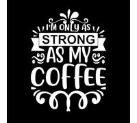 Soy tan fuerte como mi café, Día de la Madre. Calcomanías de pared de vinilo 57.6x78.7cm Pegatinas para vidrio Blanco