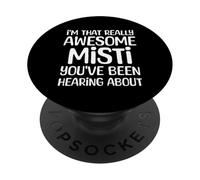 Soy Tan Impresionante Misti ha Estado Escuchando Hablar PopSockets PopGrip Adhesivo