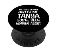 Soy Tan Impresionante Que Tanya ha Estado Escuchando Hablar PopSockets PopGrip Adhesivo