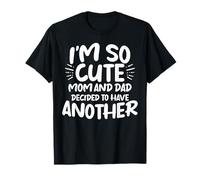 Soy Tan Lindo mamá y papá decidieron Tener Otro Embarazo Camiseta