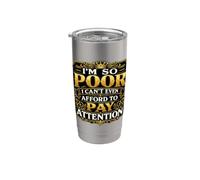 Soy tan pobre que ni siquiera puedo permitirme prestar atención Vaso térmico de acero inoxidable de doble pared