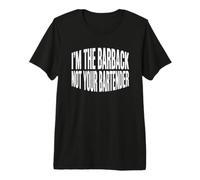 Soy The Barback, no tu Camarero - Divertidísimo Dicho Barback Camiseta Premium