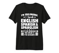 Soy Trilingüe Hablo Inglés Español Y Spanglish Camiseta Premium
