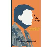 Soy Trump: una colección de poesía satírica