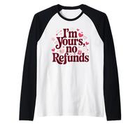 Soy tuyo No Hay reembolsos Funny Valentine Love Camiseta Manga Raglan