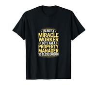 Soy un administrador de propiedades lo suficientemente cerca Camiseta