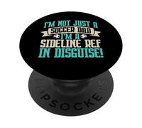 ¡Soy un árbitro de la línea lateral disfrazado! Soccer Dad PopSockets PopGrip Adhesivo