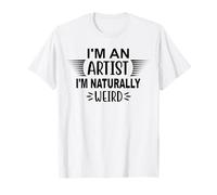 Soy un artista Soy naturalmente extraño cita para un artista Camiseta