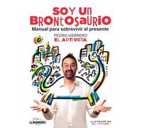 Soy un brontosaurio: Manual para sobrevivir al presente (Humor)