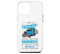 Soy un Camionero No me Importa el Trabajo Duro Conductor de camión Divertido Carcasa para iPhone 12 Pro MAX