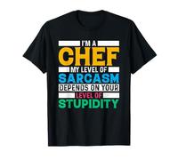 Soy un Chef Mi Nivel de Sarcasmo depende de tu Nivel estúpido Camiseta