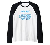 Soy Un Chico, Solo Que Tengo Mejor Pelo Que Tú. Camiseta Manga Raglan