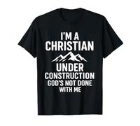 Soy un Cristiano en construcción Dios no está Hecho Camiseta