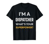 Soy un despachador ¿Cuál es su Operador Superpower 911 Camiseta