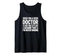 Soy un Doctor Asume Que Nunca me equivoco - Doctor Divertido Camiseta sin Mangas