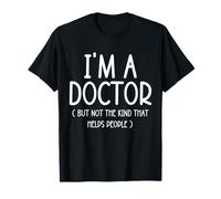 Soy un doctor pero no el tipo que ayuda a la gente, regalos divertidos Camiseta