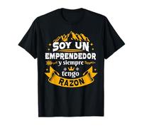 Soy Un Emprendedor Siempre Razon Divertido Para Hombre Camiseta