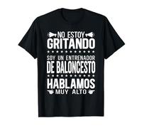 Soy Un Entrenador De Baloncesto Hablamos Muy Alto Coach Camiseta