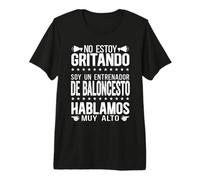 Soy Un Entrenador De Baloncesto Hablamos Muy Alto Coach Camiseta Premium