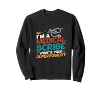 Soy un escriba médico ¿Cuál es tu Superpoder médico Scribers Sudadera