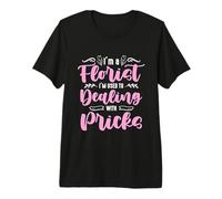 Soy un Florista Estoy acostumbrado a Tratar con floristería Amante de Las Flores Camiseta Premium