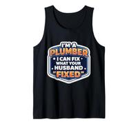 Soy un Fontanero I Can Fix What Your Husband Fixed Funny Quote Camiseta sin Mangas