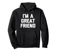 Soy un Gran Amigo - Divertido Dicho sarcástico Lindo Fresco Novedad Sudadera con Capucha