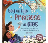 Soy un hijo precioso de Dios: Devocionales pequeños con afirmaciones basadas en la fe (Jesús me ama)