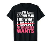 Soy un Hombre Adulto, Hago lo Que mi Hija Quiere Camiseta