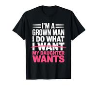 Soy un Hombre Adulto, Hago lo Que mi Hija Quiere Camiseta