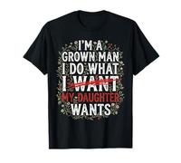 Soy un Hombre Adulto, Hago lo Que mi Hija Quiere Camiseta