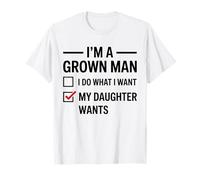 Soy un Hombre Adulto, Hago lo Que mi Hija Quiere Divertido día del Padre Camiseta