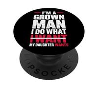 Soy un Hombre Adulto, Hago lo Que mi Hija Quiere Divertido día del Padre PopSockets PopGrip Adhesivo