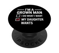 Soy un Hombre Adulto, Hago lo Que mi Hija Quiere Divertido día del Padre PopSockets PopGrip Adhesivo