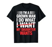 Soy un Hombre Adulto, Hago lo Que mi Hija Quiere Padre Divertido Camiseta