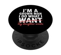 Soy un Hombre Adulto, Hago lo Que mi Hija Quiere papá Divertido PopSockets PopGrip Adhesivo