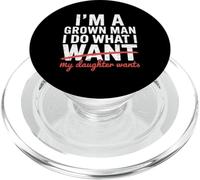 Soy un Hombre Adulto, Hago lo Que mi Hija Quiere papá Divertido PopSockets PopGrip para MagSafe