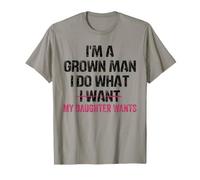 Soy un Hombre Adulto Hago lo Que Quiero Que mi Hija Quiere Camiseta