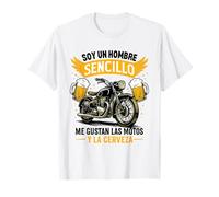 Soy un Hombre Sencillo me Gustan Las Motos y la Cerveza Camiseta