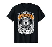 Soy un Hombre Sencillo me Gustan Las Motos y la Cerveza Camiseta