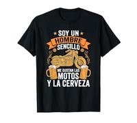 Soy un Hombre Sencillo me Gustan Las Motos y la Cerveza Camiseta