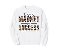 Soy un imán para el éxito Orgulloso Positivo Inspirar motivar Sudadera