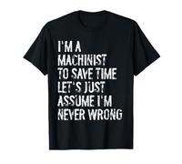 Soy un maquinista Supongo que nunca me equivoco Camiseta