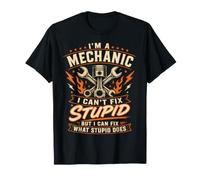 Soy un mecánico No Puedo Arreglar estúpidos y Divertidos mecánicos de automóviles Camiseta