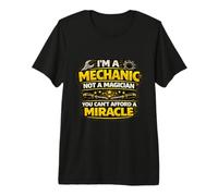 Soy un mecánico, no un Mago Que no Puedes permitirte un Milagro Camiseta Premium