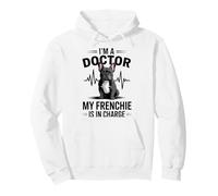 Soy un médico, mi Frenchie está a Cargo Divertido Bulldog francés Sudadera con Capucha